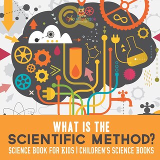 Couverture_What is the Scientific Method? Science Book for Kids Children's Science Books