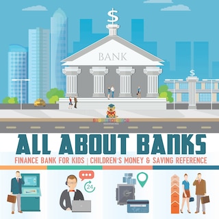 Front cover_All about Banks - Finance Bank for Kids Children's Money & Saving Reference