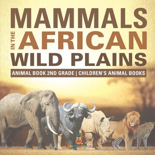 Couverture_Mammals of the African Savanna - Animal Book 2nd Grade Children's Animal Books