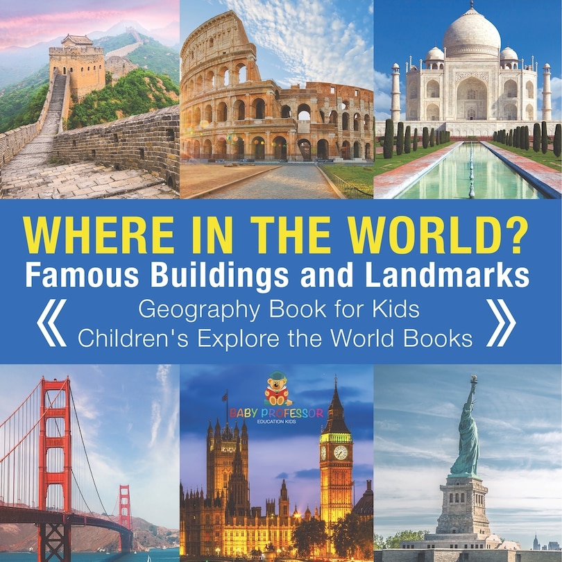 Couverture_Where in the World? Famous Buildings and Landmarks Then and Now - Geography Book for Kids Children's Explore the World Books