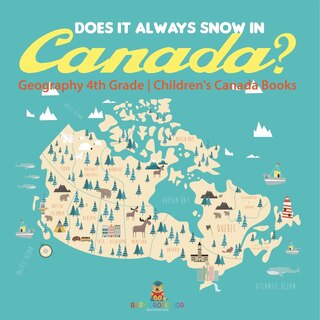 Couverture_Does It Always Snow in Canada? Geography 4th Grade Children's Canada Books