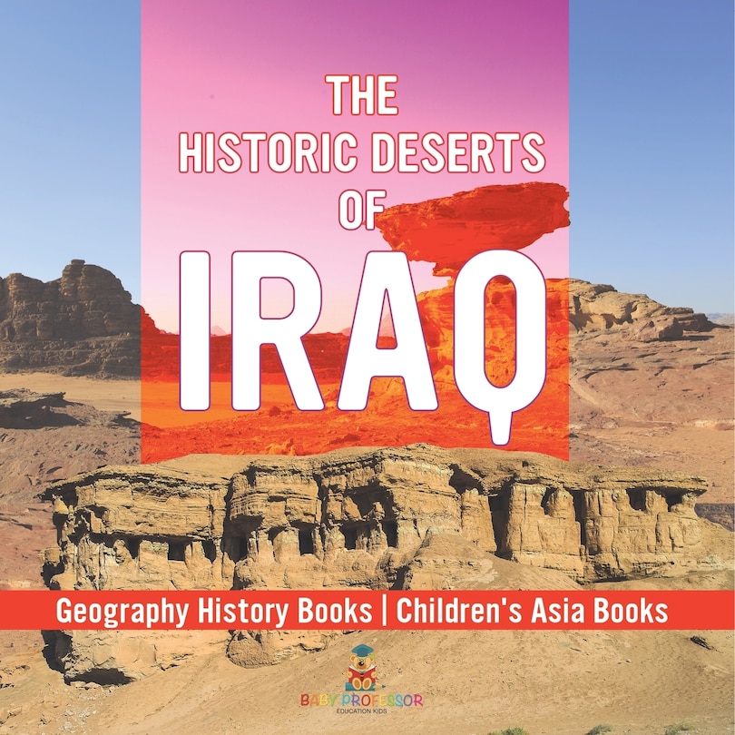 Front cover_The Historic Deserts of Iraq - Geography History Books Children's Asia Books