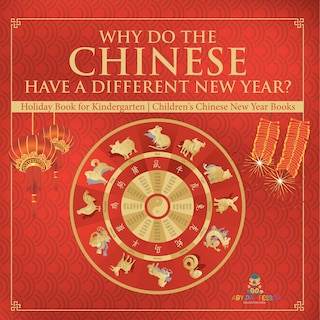 Couverture_Why Do The Chinese Have A Different New Year? Holiday Book for Kindergarten Children's Chinese New Year Books
