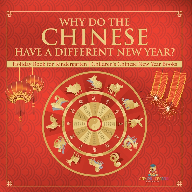Couverture_Why Do The Chinese Have A Different New Year? Holiday Book for Kindergarten Children's Chinese New Year Books