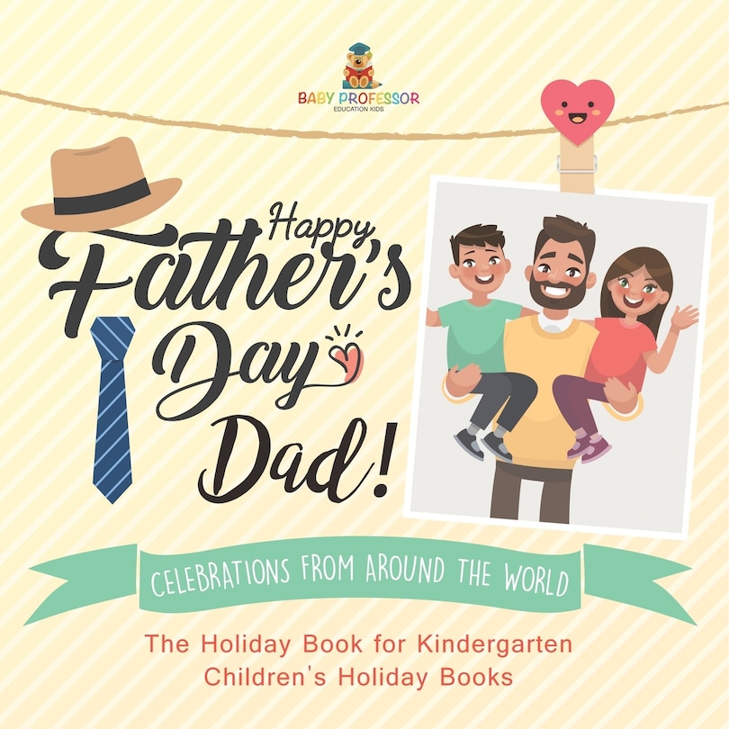 Front cover_Happy Father's Day, Dad! Celebrations from around the World - The Holiday Book for Kindergarten Children's Holiday Books