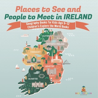 Couverture_Places to See and People to Meet in Ireland - Geography Books for Kids Age 9-12 Children's Explore the World Books
