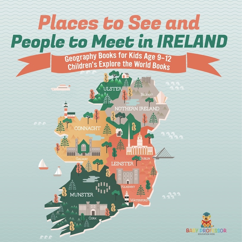 Couverture_Places to See and People to Meet in Ireland - Geography Books for Kids Age 9-12 Children's Explore the World Books