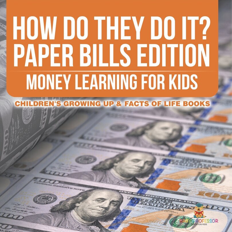 Front cover_How Do They Do It? Paper Bills Edition - Money Learning for Kids Children's Growing Up & Facts of Life Books