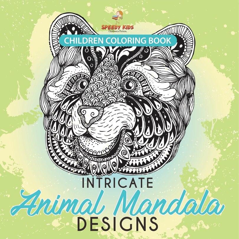 Front cover_Children Coloring Book. Intricate Animal Mandala Designs. Coloring Books Animals for Stress Relief and Fun Learning. Perfect for Older Kids and Teens