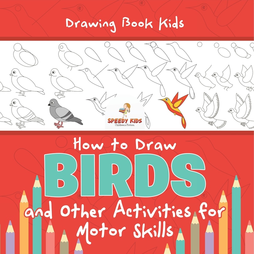 Front cover_Drawing Book Kids. How to Draw Birds and Other Activities for Motor Skills. Winged Animals Coloring, Drawing and Color by Number