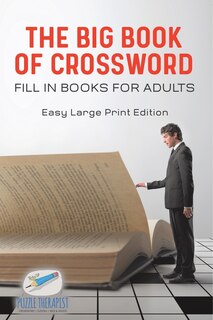Front cover_The Big Book of Crossword Fill in Books for Adults Easy Large Print Edition