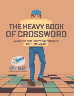 Front cover_The Heavy Book of Crossword Large Print for Heavyweight Thinkers (with 172 Puzzles)