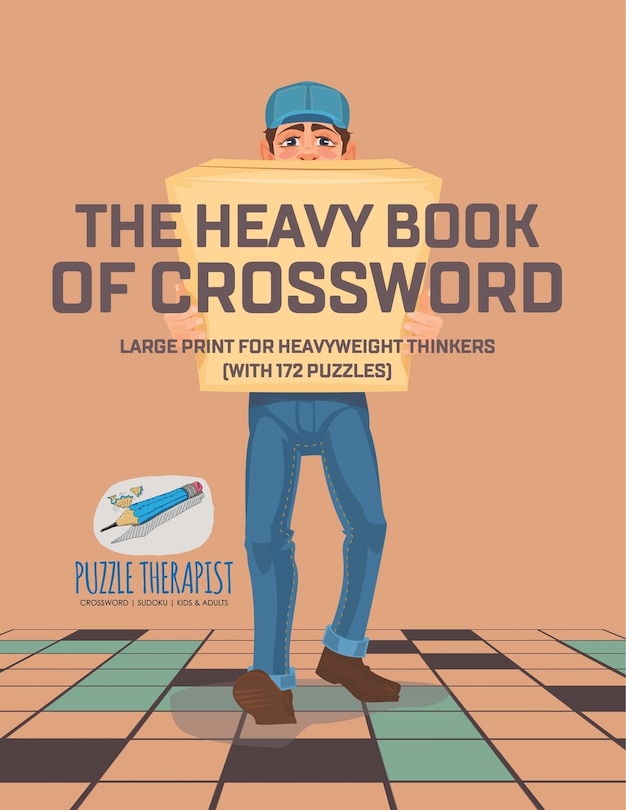 Front cover_The Heavy Book of Crossword Large Print for Heavyweight Thinkers (with 172 Puzzles)