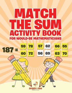 Couverture_Match the Sum Activity Book for Would-Be Mathematicians