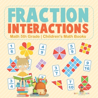 Front cover_Fraction Interactions - Math 5th Grade Children's Math Books