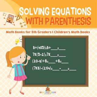 Front cover_Solving Equations with Parenthesis - Math Books for 5th Graders Children's Math Books