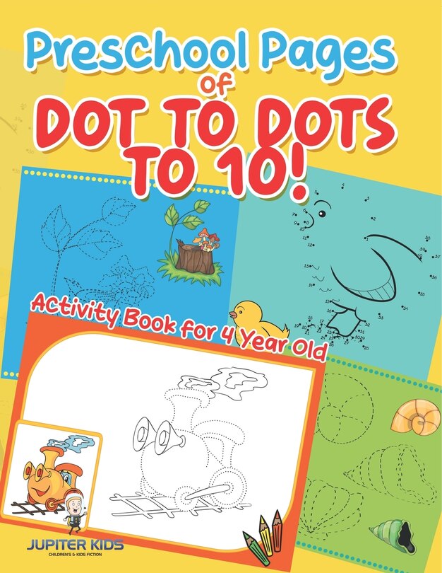 Front cover_Preschool Pages of Dot to Dots to 10! Activity Book for 4 Year Old