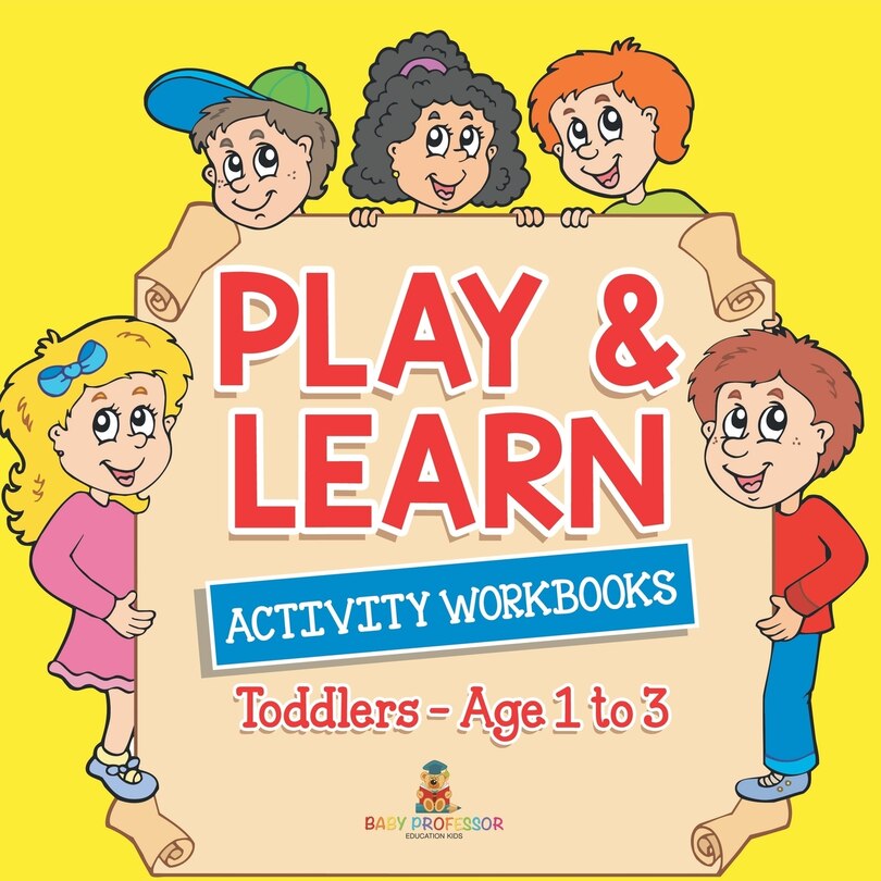 Front cover_Play & Learn Activity Workbooks Toddlers - Age 1 to 3
