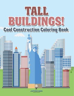 Front cover_Tall Buildings! Cool Construction Coloring Book