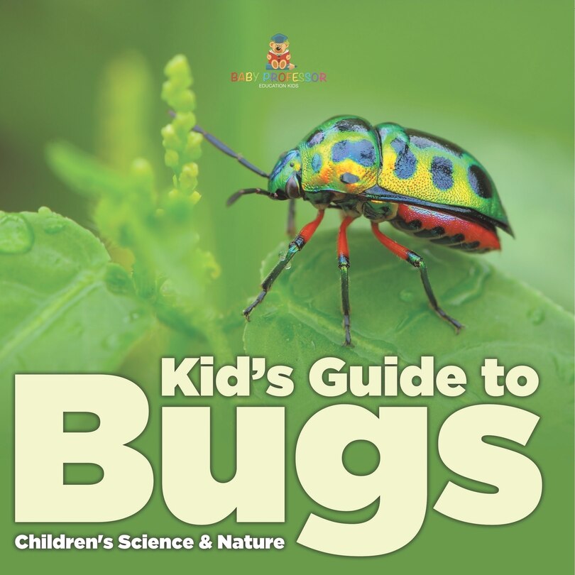 Front cover_Kid s Guide to Bugs - Children's Science & Nature