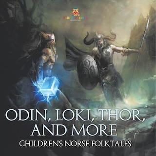 Front cover_Odin, Loki, Thor, and More Children's Norse Folktales