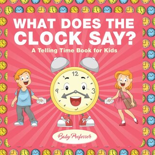 Couverture_What Does the Clock Say? A Telling Time Book for Kids