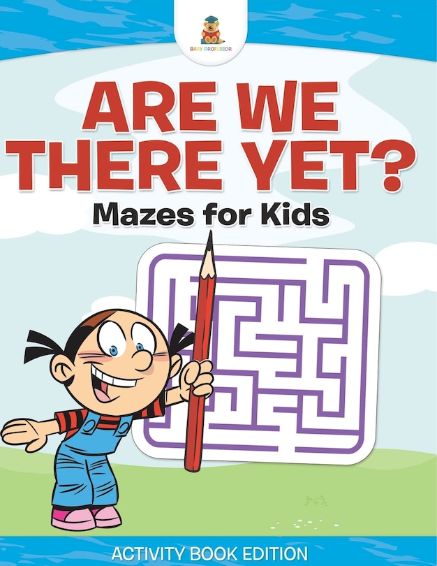 Front cover_Are We There Yet? Mazes for Kids - Activity Book Edition