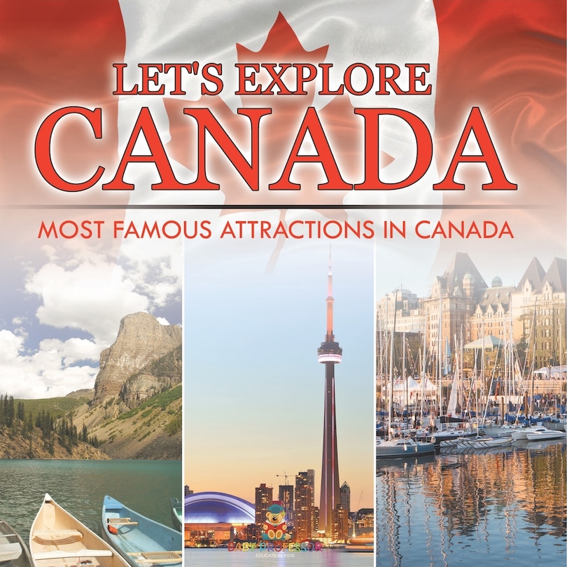 Front cover_Let's Explore Canada (Most Famous Attractions in Canada)