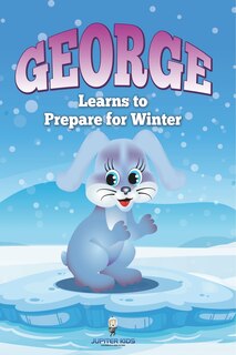 Couverture_George Learns to Prepare for Winter