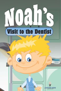 Couverture_Noah's Visit to the Dentist