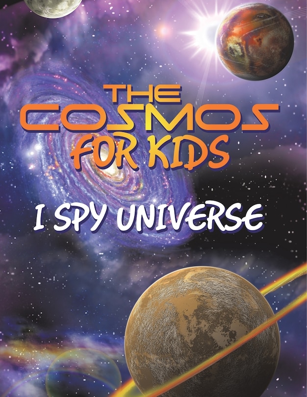 Front cover_The Cosmos for Kids (I Spy Universe)