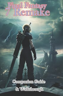 Front cover_Final Fantasy 7 Remake Companion Guide & Walkthrough
