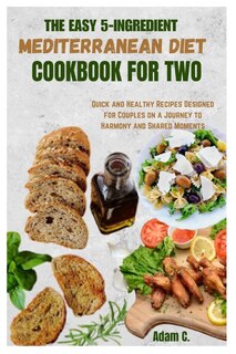 Couverture_The Easy 5-Ingredient Mediterranean Diet Cookbook for Two