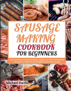 Front cover_Sausage Making Cookbook for Beginners