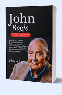 Front cover_John Bogle The Founder Of Vanguard