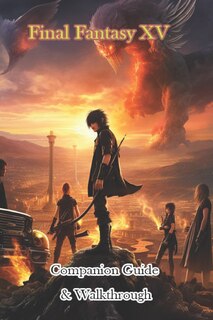 Front cover_Final Fantasy XV Companion Guide & Walkthrough