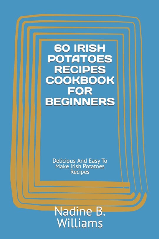 Couverture_60 Irish Potatoes Recipes Cookbook for Beginners