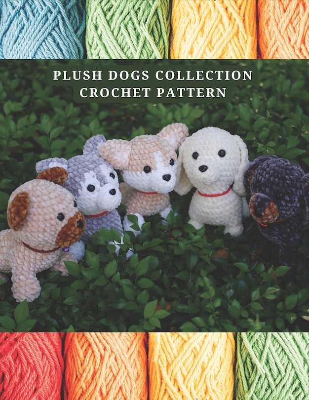 Front cover_Plush Dogs Collection Crochet Pattern