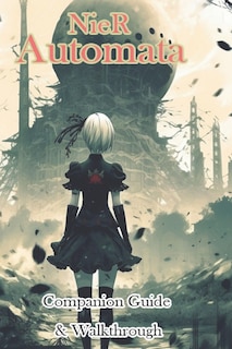 Front cover_NieR Automata Companion Guide & Walkthrough