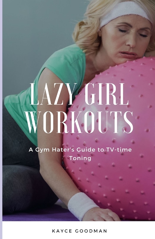 Front cover_Lazy Girl Workouts