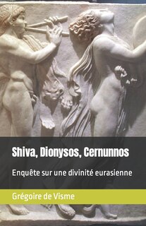 Front cover_Shiva, Dionysos, Cernunnos