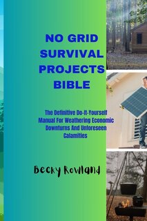 Front cover_No Grid Survival Projects Bible