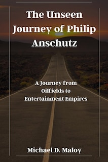 Couverture_The Unseen Journey of Philip Anschutz