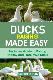 Front cover_Ducks Raising Made Easy
