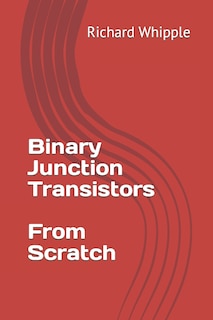 Couverture_Binary Junction Transistors - From Scratch