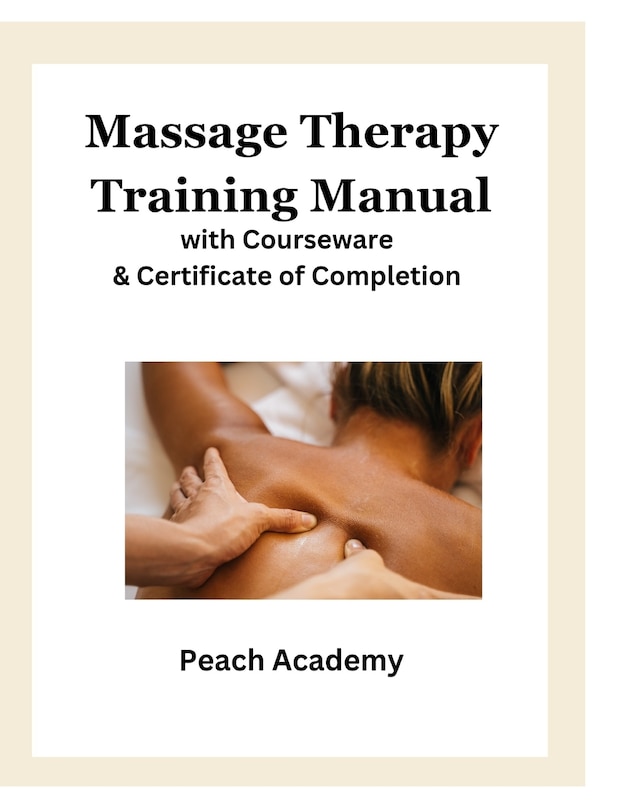 Massage Therapy Training Manual with Courseware & Certificate of Completion