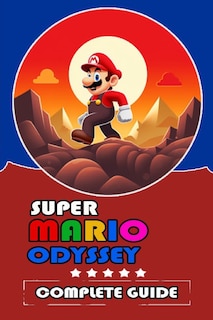 Couverture_Super Mario Odyssey Complete Guide and Walkthrough [Updated and Expanded ]
