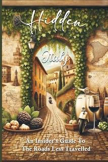 Couverture_HIDDEN ITALY An Insider's Guide To The Roads Less Travelled