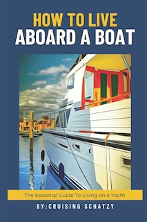 Front cover_How to Live Aboard A Boat