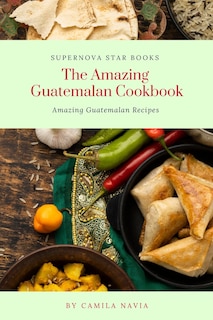 Couverture_The Amazing Guatemalan Cookbook